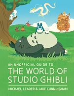 Télécharger le livre :  An Unofficial Guide to the World of Studio Ghibli