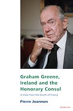 Télécharger le livre :  Graham Greene, Ireland and the Honorary Consul