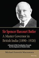 Télécharger le livre :  Sir Spencer Harcourt Butler: A Master Governor in British India (1890–1928)
