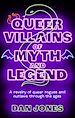 Télécharger le livre :  Queer Villains of Myth and Legend