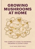 Télécharger le livre :  Growing Mushrooms at Home