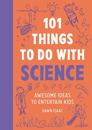 Téléchargez le livre :  101 Things to do with Science