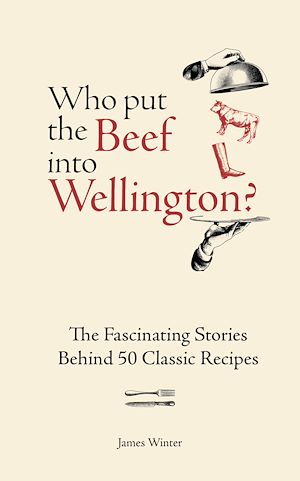 Téléchargez le livre :  Who Put The Beef into Wellington?