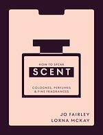 Télécharger le livre :  How to Speak Scent
