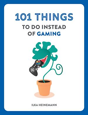 Download the eBook: 101 Things to Do Instead of Gaming