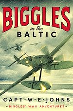 Download this eBook Biggles in the Baltic
