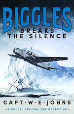 Download this eBook Biggles Breaks the Silence