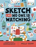 Télécharger le livre :  Sketch Like No One is Watching