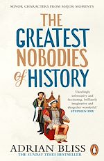 Download this eBook The Greatest Nobodies of History