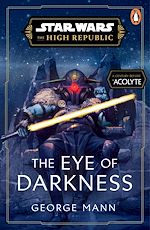 Download this eBook Star Wars: The Eye of Darkness (The High Republic)