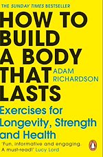 Télécharger le livre :  How To Build a Body That Lasts