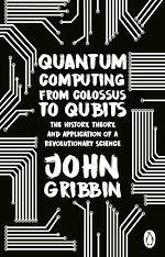 Download this eBook Quantum Computing from Colossus to Qubits