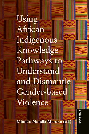 Download the eBook: Using African Indigenous Knowledge Pathways to Understand and Dismantle Gender-based Violence