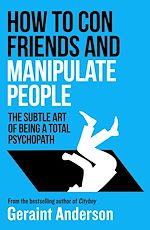 Download this eBook How to Con Friends and Manipulate People