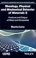 Télécharger le livre :  Rheology, Physical and Mechanical Behavior of Materials, Volume 5