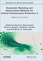 Télécharger le livre :  Stochastic Modeling and Optimization Methods for Critical Infrastructure Protection, Volume 2