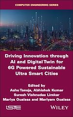 Télécharger le livre :  Driving Innovation through AI and Digital Twin for 6G Powered Sustainable Ultra Smart Cities