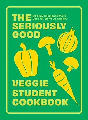 Téléchargez le livre :  The Seriously Good Veggie Student Cookbook