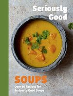 Télécharger le livre :  Seriously Good Soups