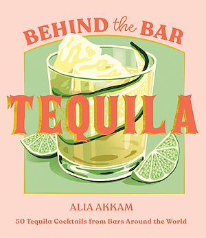 Download the eBook: Behind the Bar: Tequila