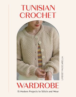 Téléchargez le livre :  Tunisian Crochet Wardrobe