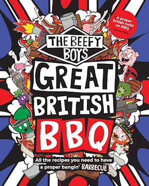 Download the eBook: The Beefy Boys' Great British BBQ
