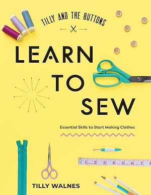 Téléchargez le livre :  Tilly and the Buttons: Learn to Sew
