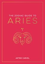 Télécharger le livre :  The Zodiac Guide to Aries