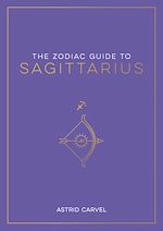 Télécharger le livre :  The Zodiac Guide to Sagittarius