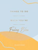 Télécharger le livre :  Things to Do When You're Feeling Blue