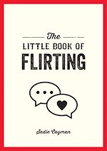 Télécharger le livre :  The Little Book of Flirting