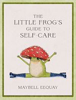 Télécharger le livre :  The Little Frog's Guide to Self-Care