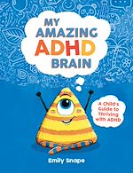 Télécharger le livre :  My Amazing ADHD Brain