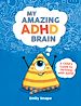 Télécharger le livre :  My Amazing ADHD Brain