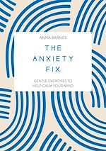 Télécharger le livre :  The Anxiety Fix