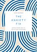 Télécharger le livre :  The Anxiety Fix