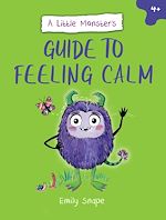 Télécharger le livre :  A Little Monster's Guide to Feeling Calm