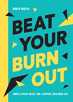 Télécharger le livre :  Beat Your Burnout