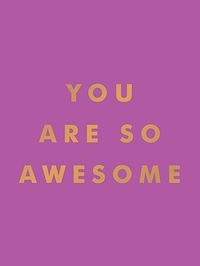 Download this ebook You Are So Awesome