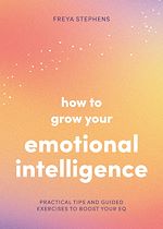 Télécharger le livre :  How to Grow Your Emotional Intelligence