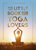 Télécharger le livre :  The Little Book for Yoga Lovers