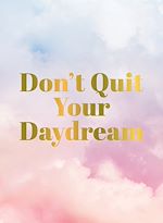 Télécharger le livre :  Don't Quit Your Daydream