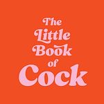 Télécharger le livre :  The Little Book of Cock
