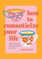 Download this eBook How to Romanticize Your Life