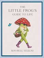 Télécharger le livre :  The Little Frog's Guide to Life