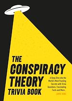 Télécharger le livre :  The Conspiracy Theory Trivia Book