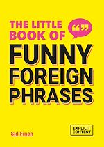 Télécharger le livre :  The Little Book of Funny Foreign Phrases