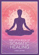 Download this eBook The Little Book of Somatic Healing