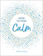 Download this eBook How to Find Calm