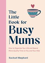 Download this eBook The Little Book for Busy Mums